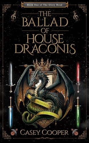 The Ballad of House Draconis: Book One of The Glory Road Series