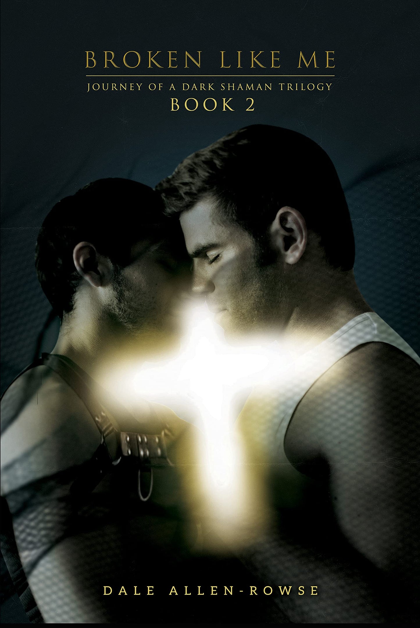 Broken Like Me (Journey of a Dark Shaman Trilogy Book 2)