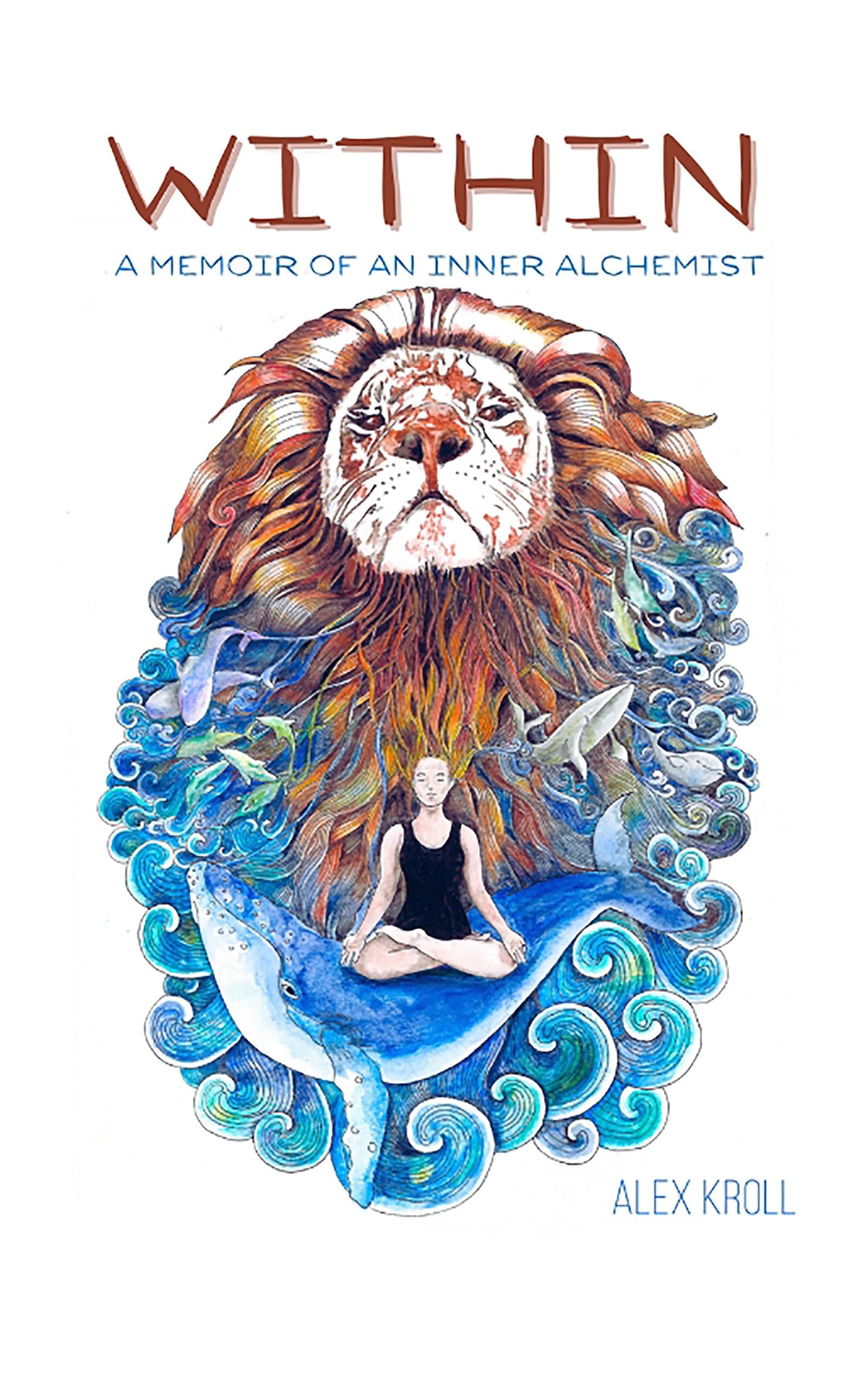 Within: A Memoir of an Inner Alchemist