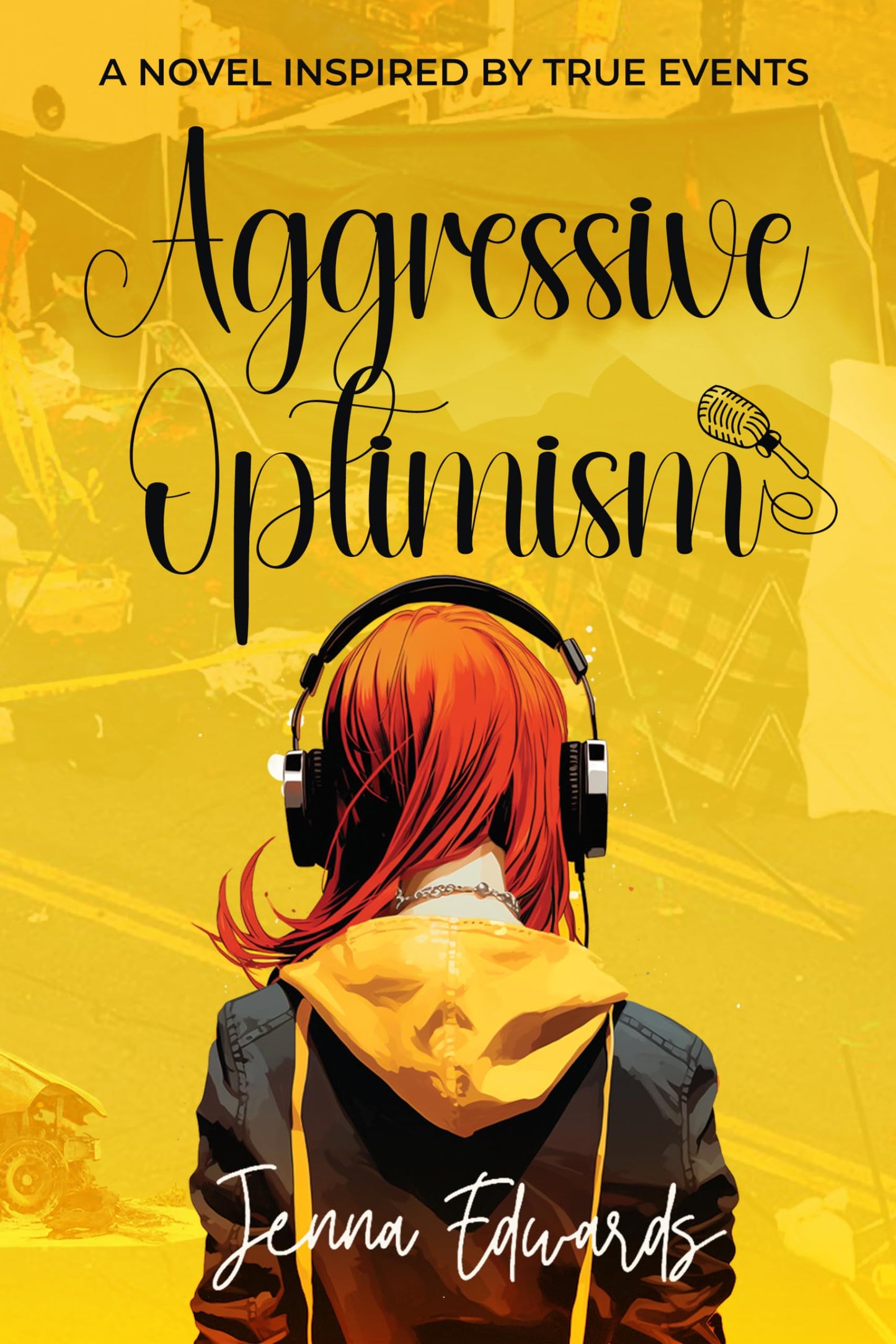 Aggressive Optimism: A Novel Inspired By True Events