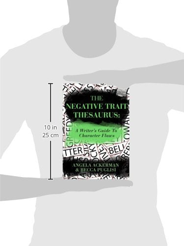 The Negative Trait Thesaurus: A Writer's Guide to Character Flaws (Writers Helping Writers Series)