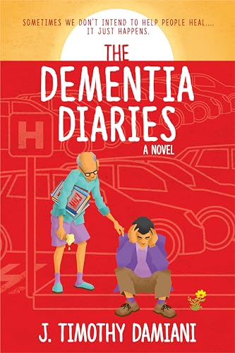 The Dementia Diaries: A Novel