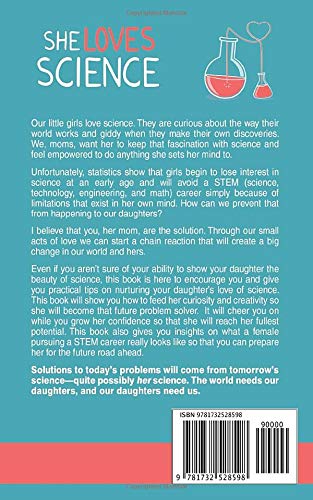 She Loves Science: A Mother's Guide to Nurturing the Curiosity, Confidence, and Creativity of Her Daughter