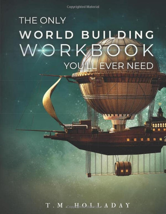The Only World Building Workbook You'll Ever Need: Your New Setting Bible (Series Bibles for Writers)