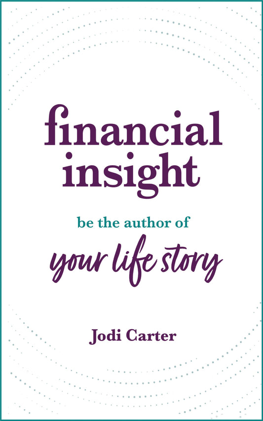 Financial Insight: Be the Author of Your Life Story