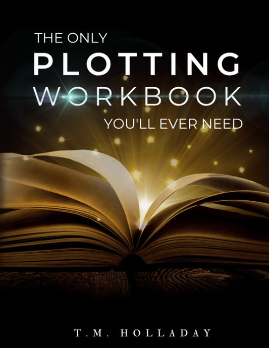 The Only Plotting Workbook You'll Ever Need: Your Story Arc Journal (Series Bibles for Writers)