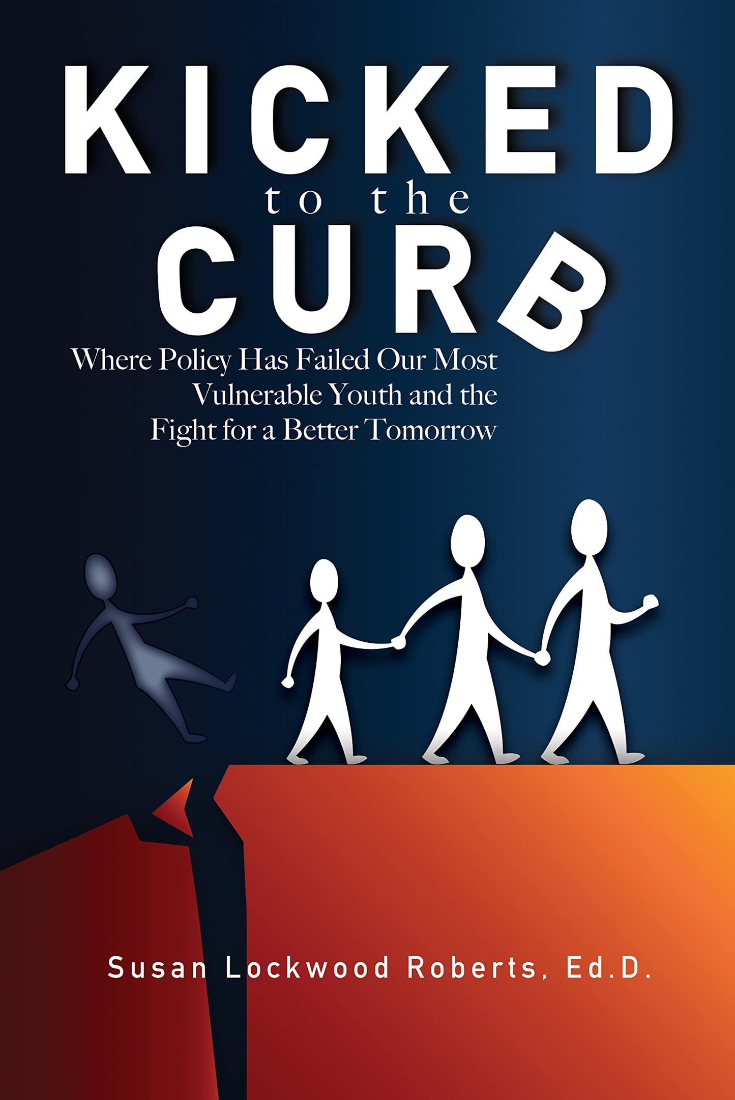 Kicked to the Curb: Where policy has failed our most vulnerable youth and the fight for a better tomorrow