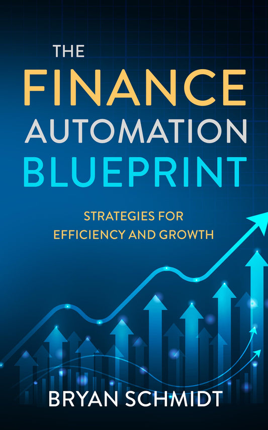 The Finance Automation Blueprint: Strategies for efficiency and growth