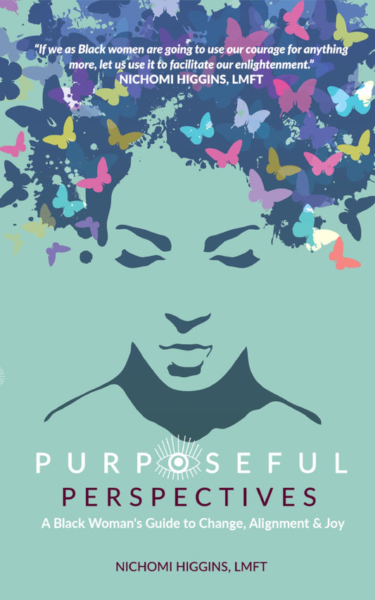 Purposeful Perspectives: A Black Woman's Guide To Change, Alignment & Joy