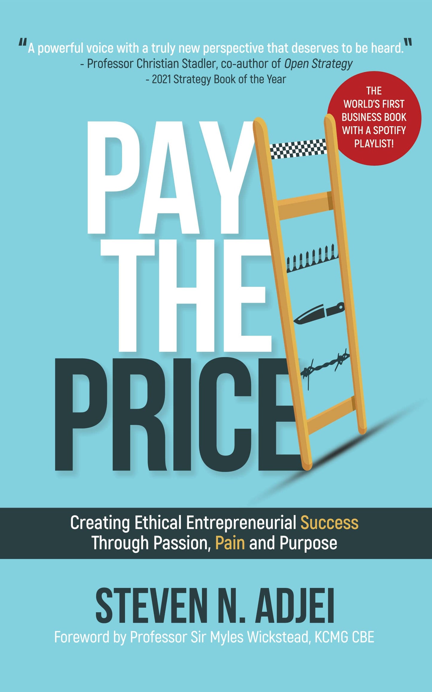 Pay The Price: Creating Ethical Entrepreneurial Success Through Passion, Pain and Purpose