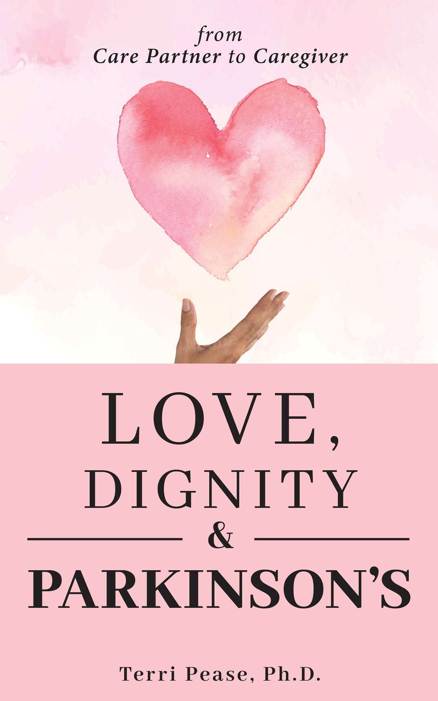 Love, Dignity, and Parkinson’s: from Care Partner to Caregiver