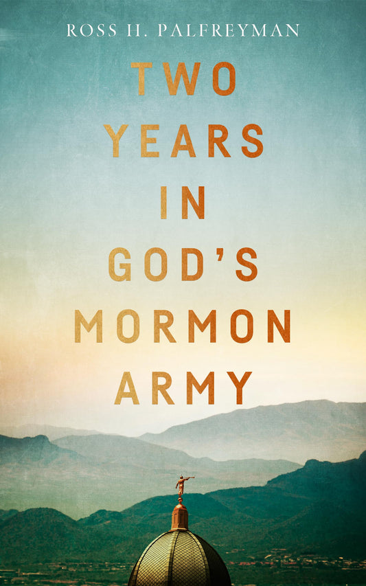 Two Years in God's Mormon Army