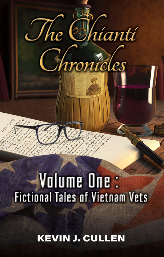 The Chianti Chronicles: Volume One - Fictional Tales of Vietnam Vets