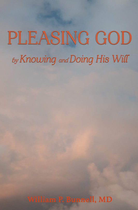 PLEASING GOD: by Knowing and Doing His Will