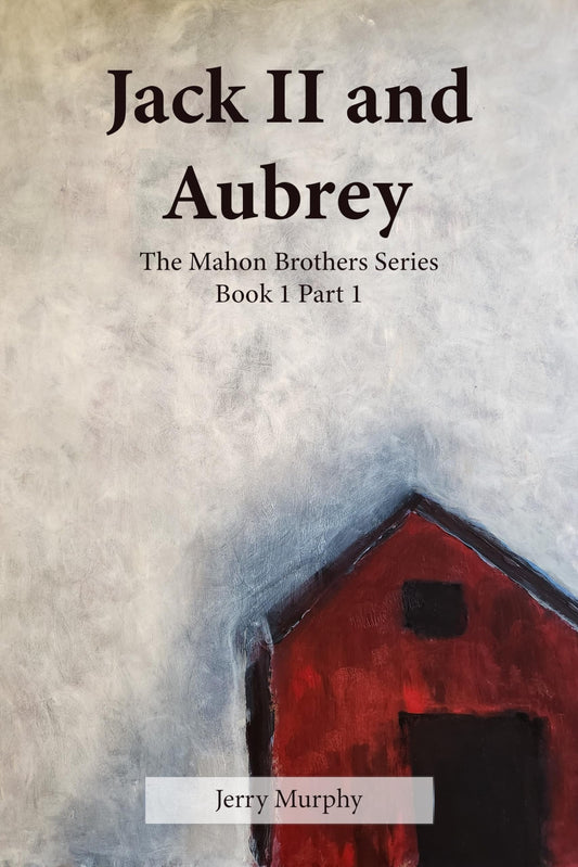 Jack II and Aubrey: Book one of the Mahon Brothers Series