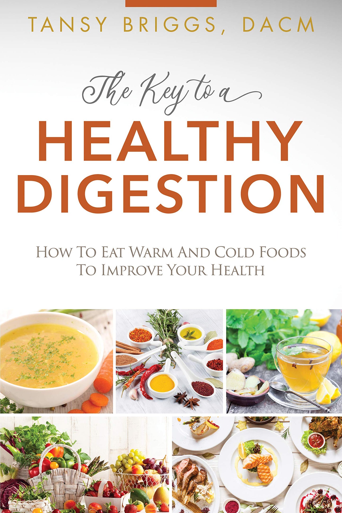 The Key to a Healthy Digestion: How to eat warm and cold foods to improve your health