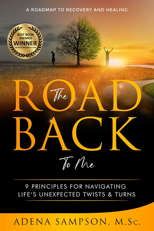 The Road Back to Me: 9 Principles for Navigating Life’s Unexpected Twists & Turns [codependent no more]