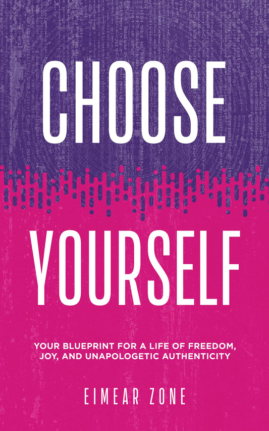 Choose Yourself: Your Blueprint for a Life of Freedom, Joy, and Unapologetic Authenticity