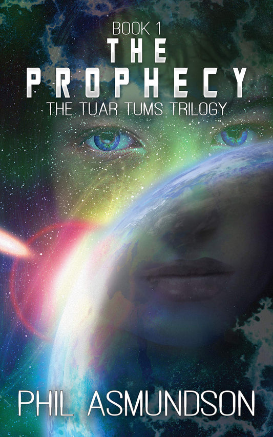The Tuar Tums Trilogy: The Prophecy (Sci-Fi YA with Strong Female Protagonist)